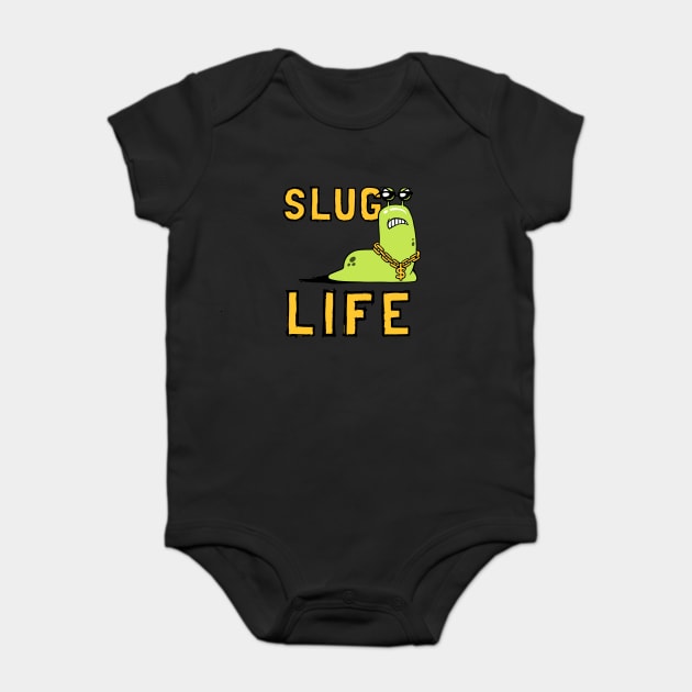 Slug Life Baby Bodysuit by dumbshirts